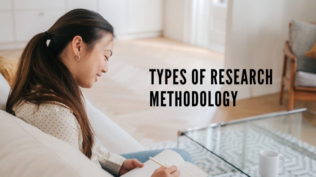 Types of Research Methodology